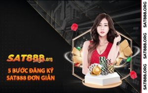 5 bước đăng ký Sat888 đơn giản